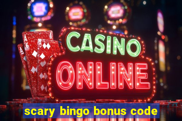 scary bingo bonus code