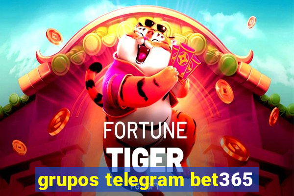 grupos telegram bet365