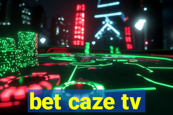 bet caze tv