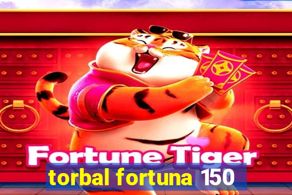 torbal fortuna 150