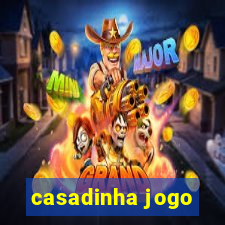 casadinha jogo