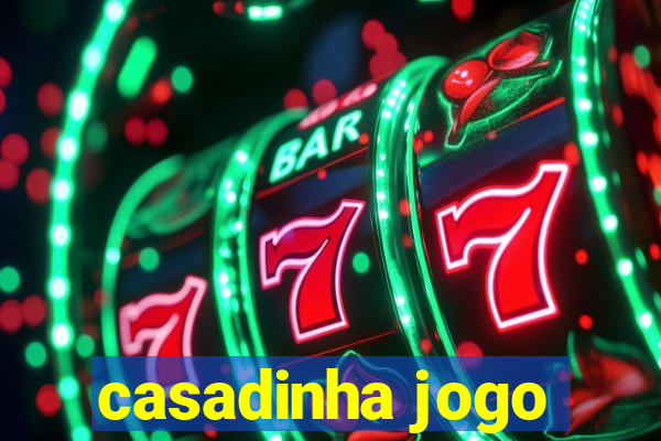 casadinha jogo