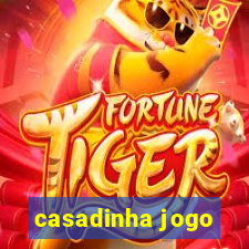 casadinha jogo