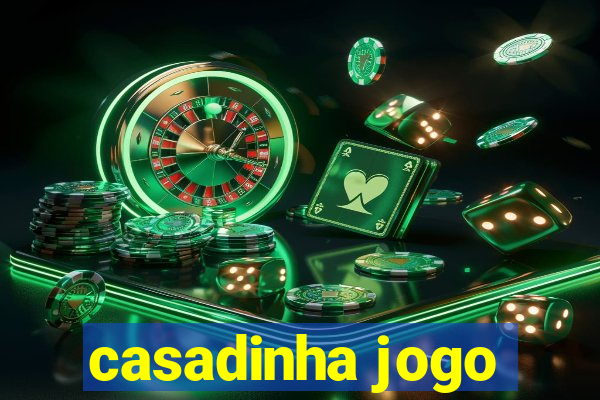 casadinha jogo