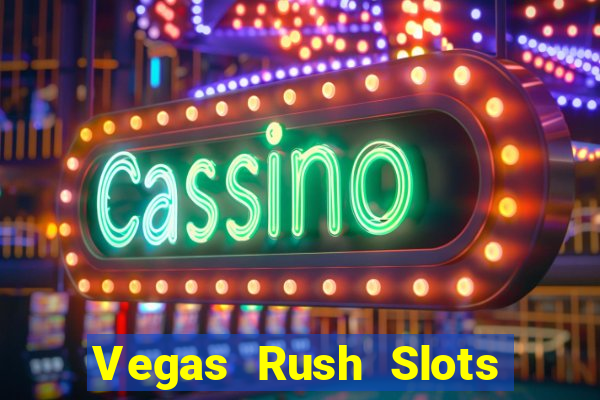 Vegas Rush Slots Games Casino