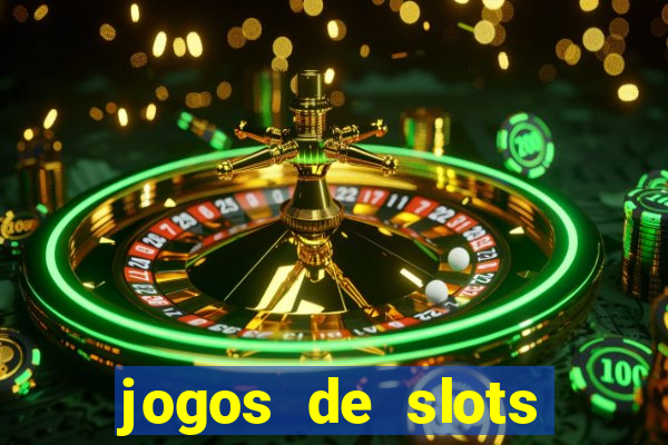 jogos de slots online gratis