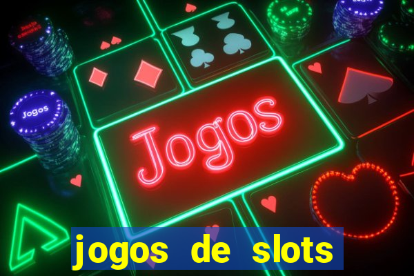 jogos de slots online gratis