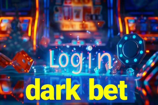 dark bet