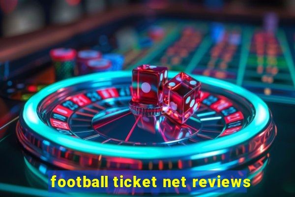 football ticket net reviews