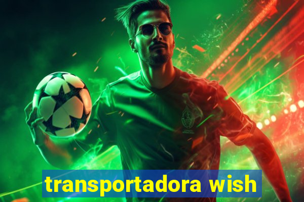 transportadora wish