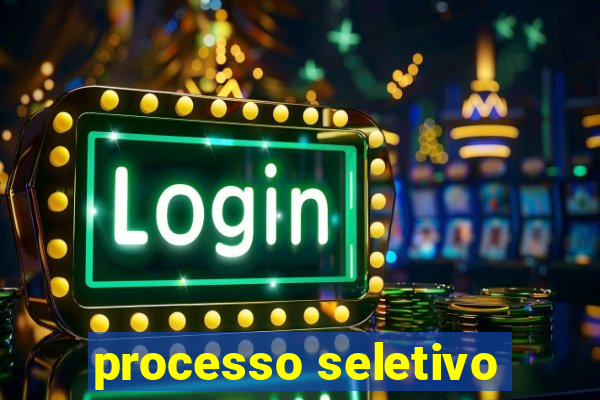 processo seletivo