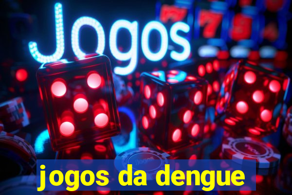 jogos da dengue