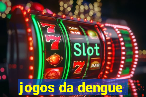 jogos da dengue