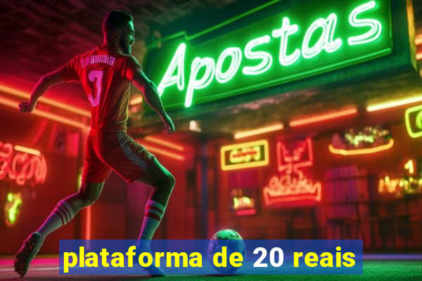 plataforma de 20 reais