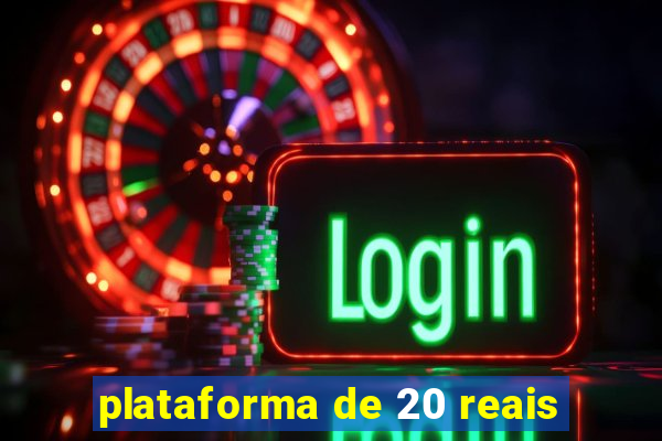 plataforma de 20 reais