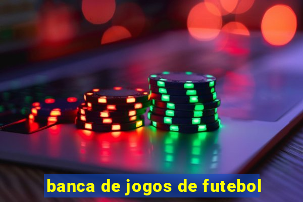 banca de jogos de futebol