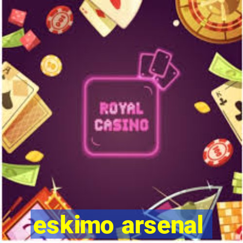 eskimo arsenal