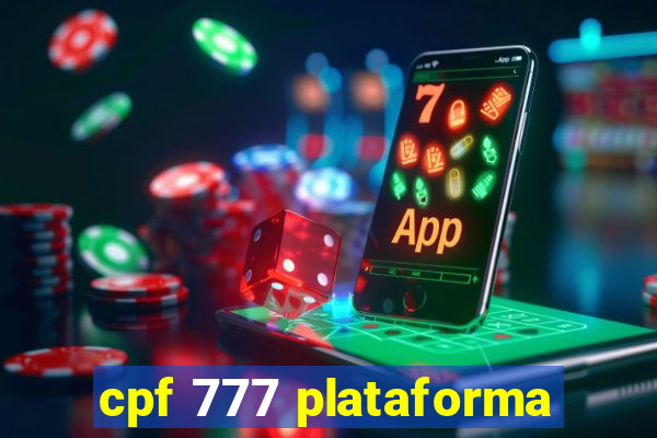 cpf 777 plataforma