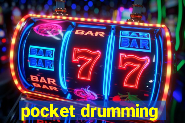 pocket drumming