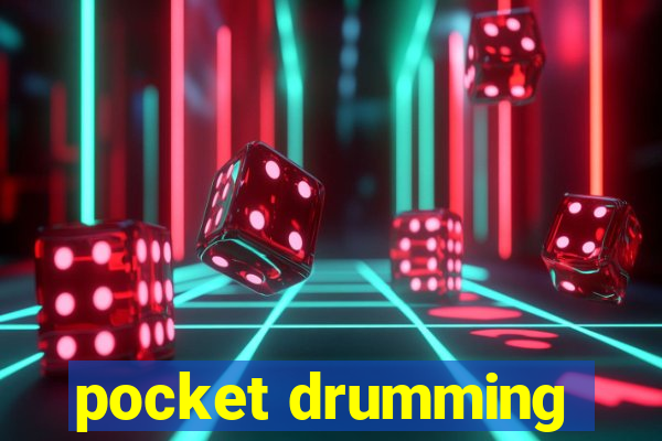 pocket drumming