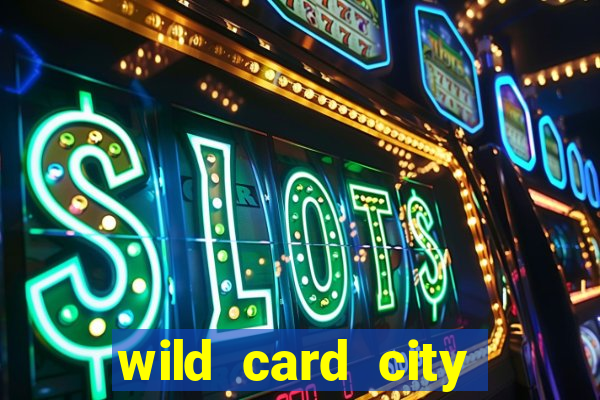 wild card city casino sign up bonus