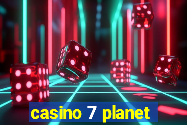 casino 7 planet