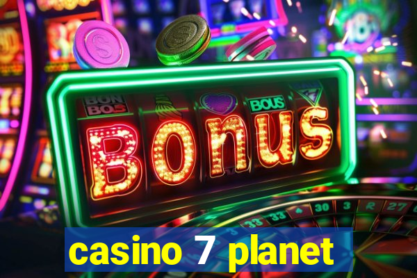 casino 7 planet