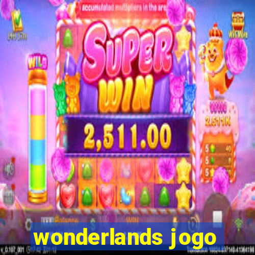 wonderlands jogo