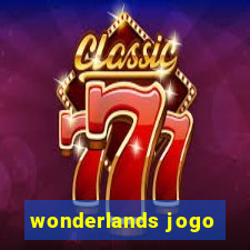 wonderlands jogo