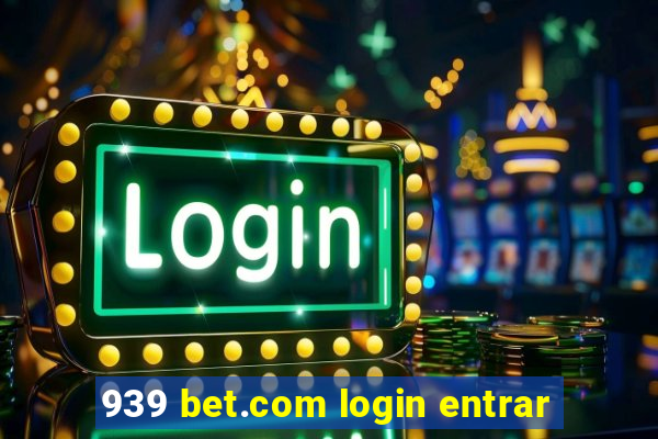 939 bet.com login entrar