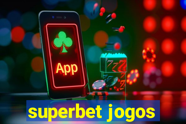 superbet jogos