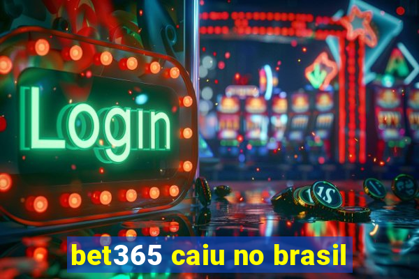 bet365 caiu no brasil