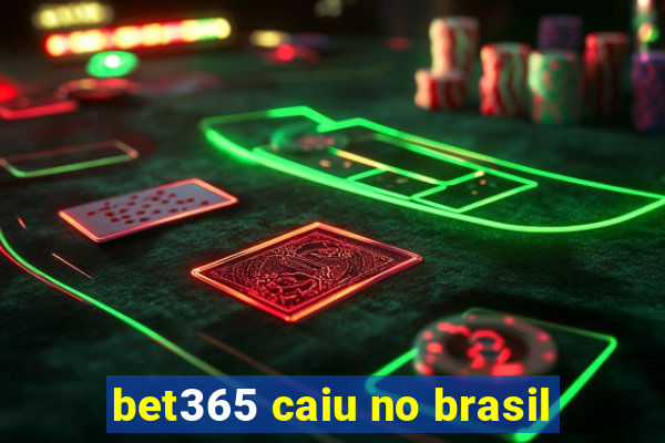 bet365 caiu no brasil