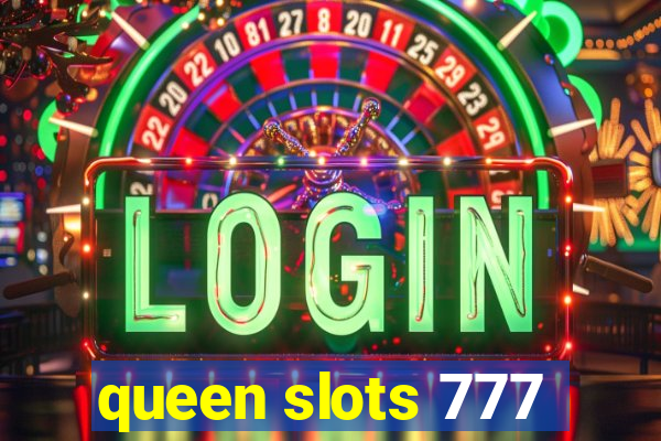 queen slots 777