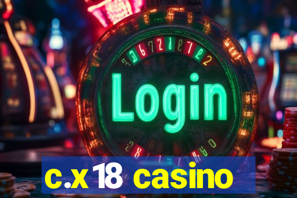 c.x18 casino