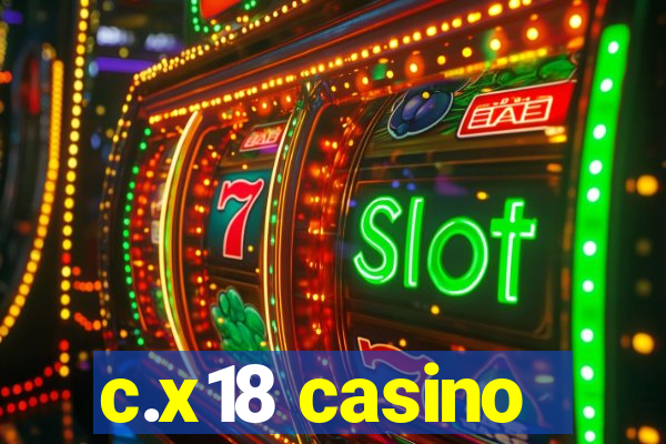 c.x18 casino