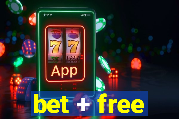 bet + free