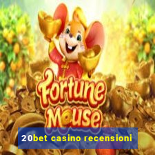 20bet casino recensioni