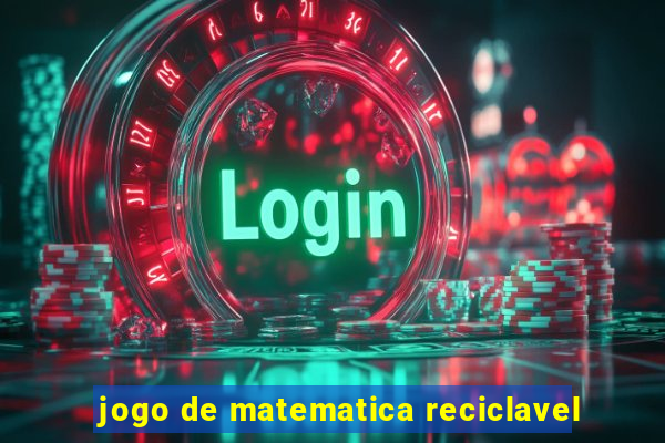 jogo de matematica reciclavel