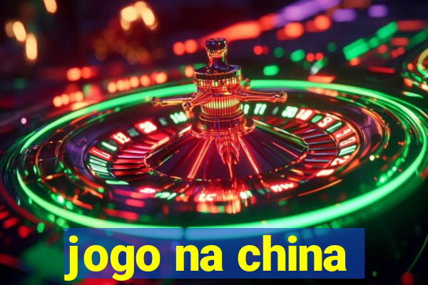 jogo na china