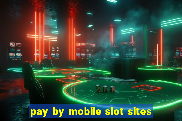 pay by mobile slot sites