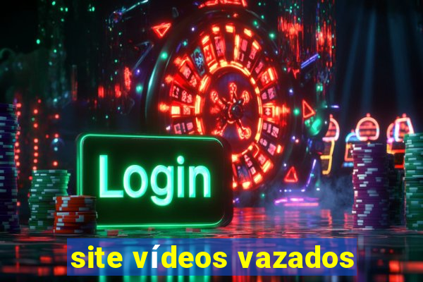 site vídeos vazados