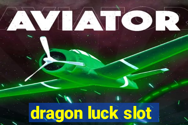 dragon luck slot