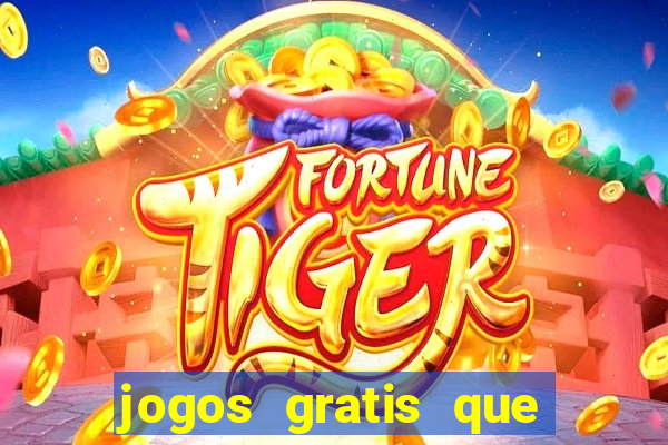 jogos gratis que da dinheiro de verdade