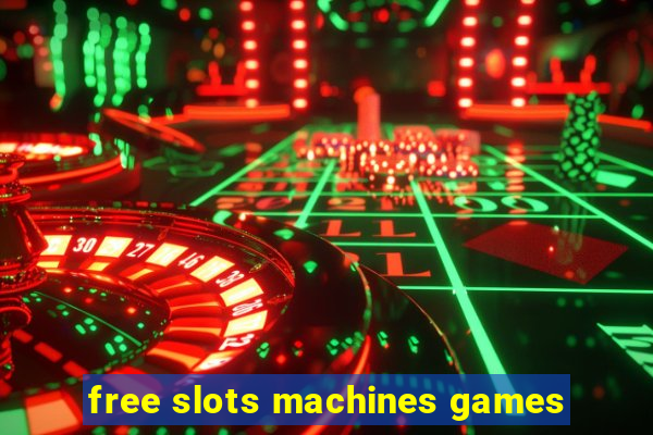 free slots machines games