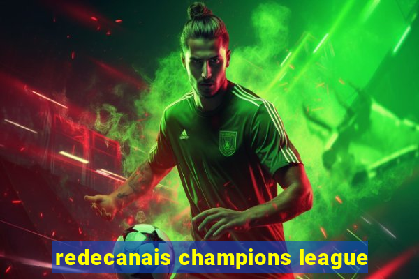 redecanais champions league