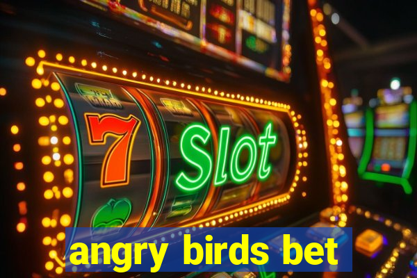 angry birds bet