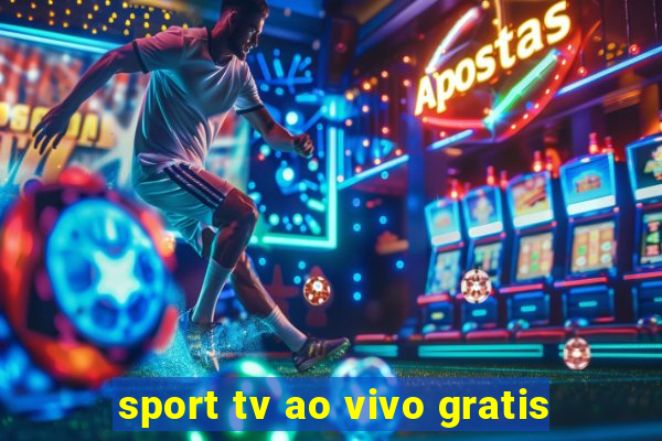 sport tv ao vivo gratis