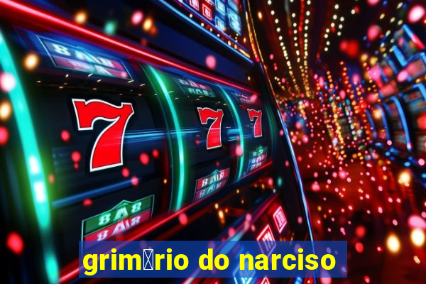 grim贸rio do narciso