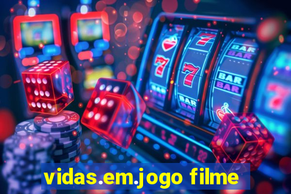 vidas.em.jogo filme